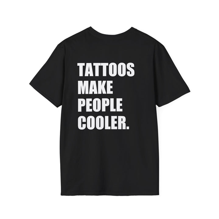 Tattoos Make People Cooler Shirt