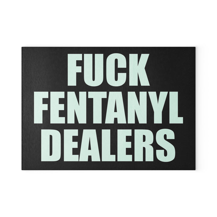 Fuck Fentanyl Dealers Glass Tray