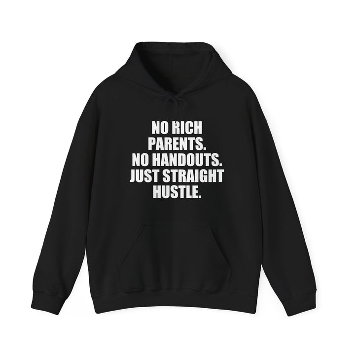 No Rich Parents No Handouts Just Straight Hustle Hoodie