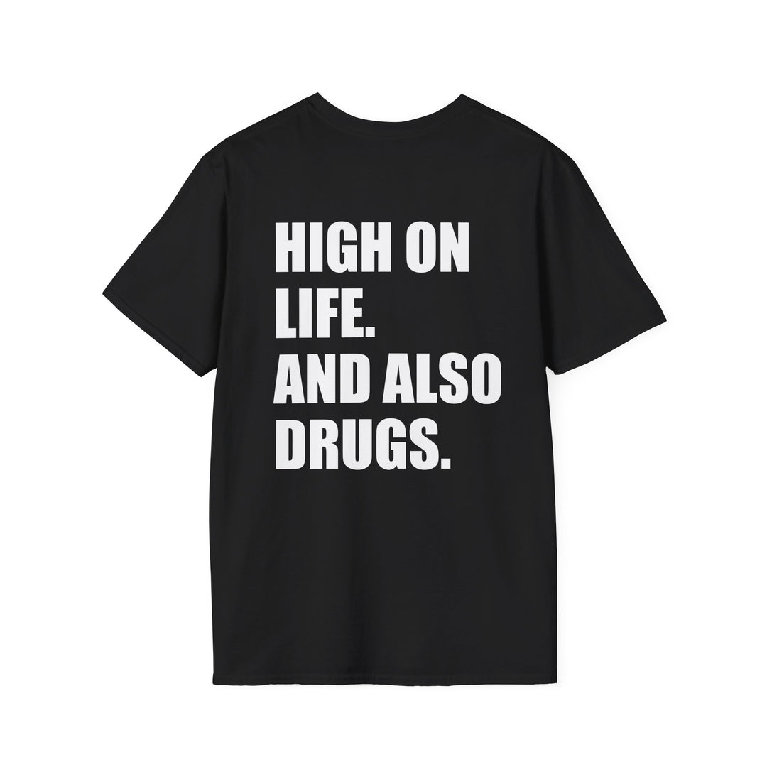 High On Life And Also Drugs Shirt