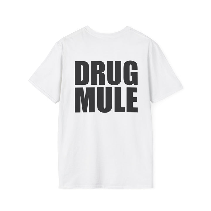 Drug Mule Shirt