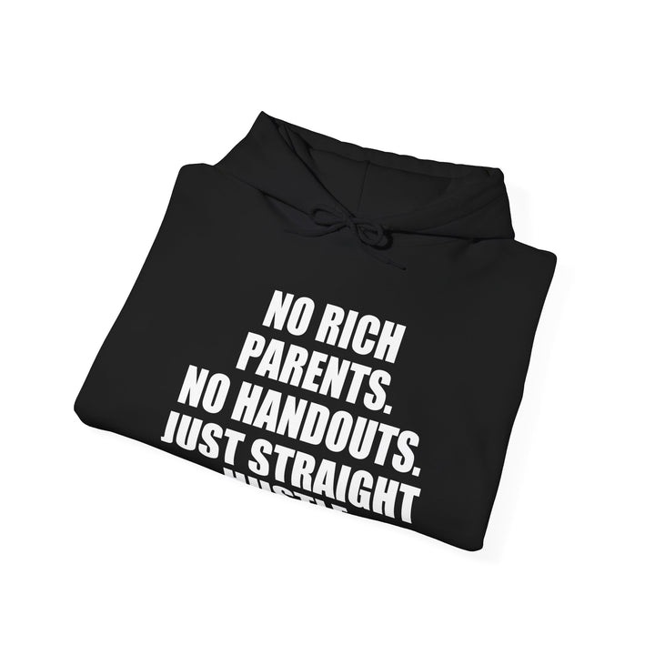 No Rich Parents No Handouts Just Straight Hustle Hooded Sweatshirt