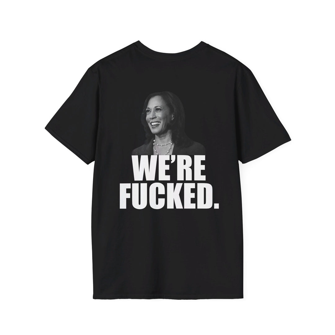 Kamala Harris We're Fucked Shirt