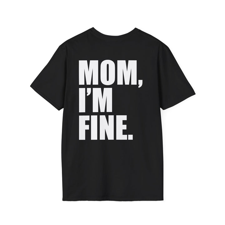 Mom Im Fine T-Shirt