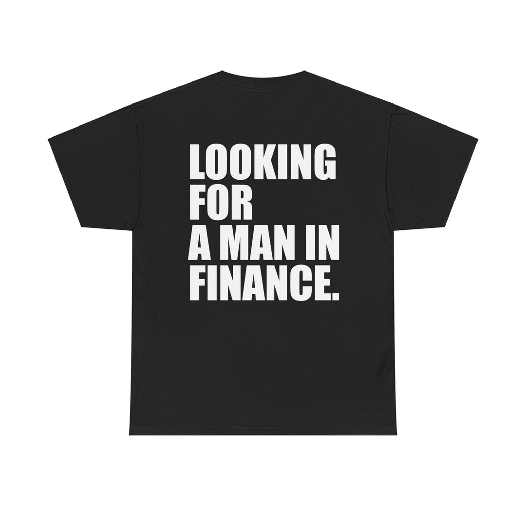 Looking For A Man In Finance Shirt