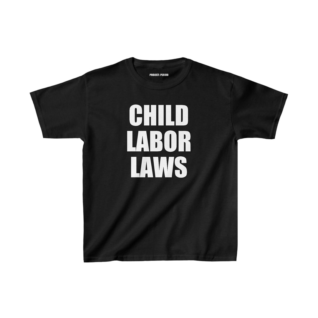 Child Labor Laws Kids Tee Shirt