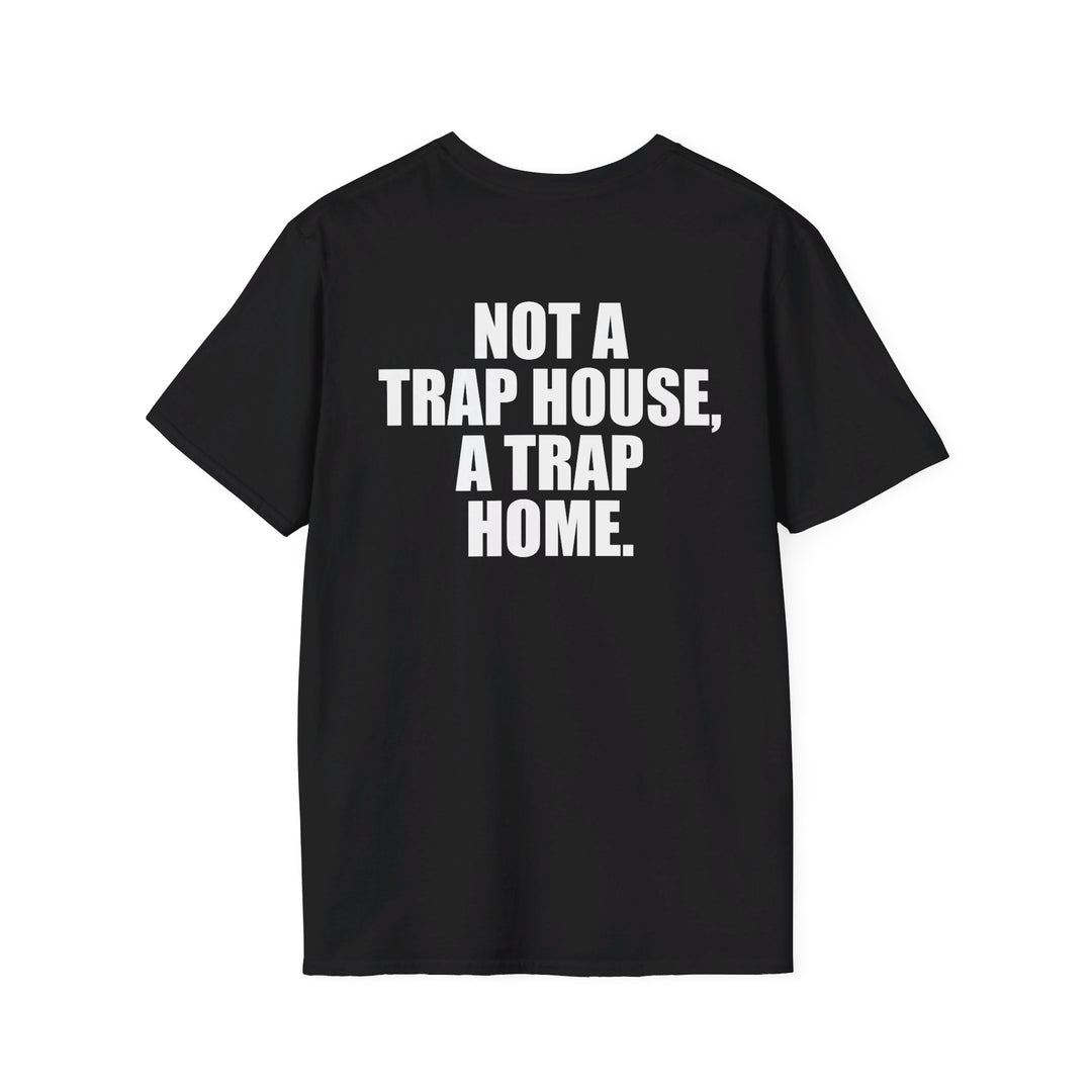 Not a Trap House A Trap Home Shirt