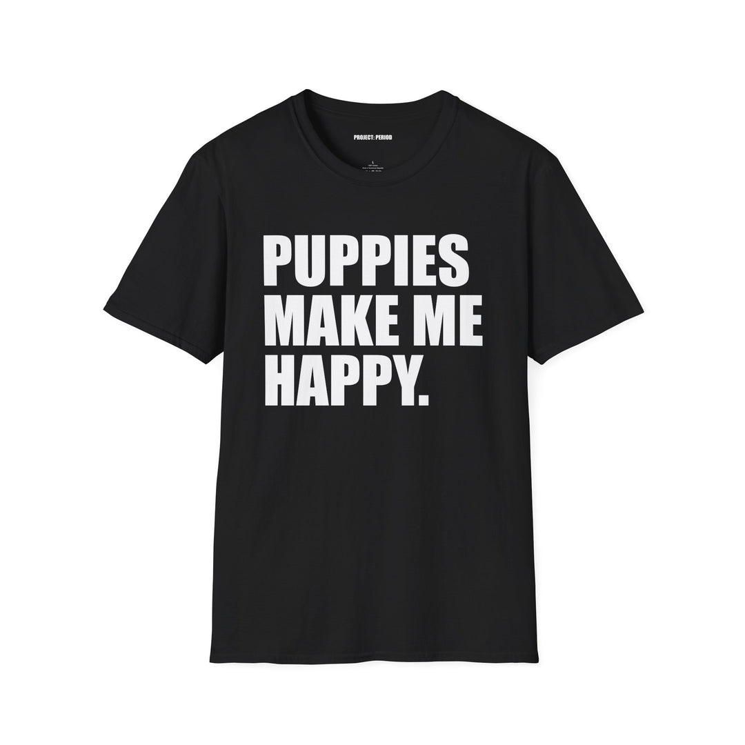 Puppies Make Me Happy Shirt