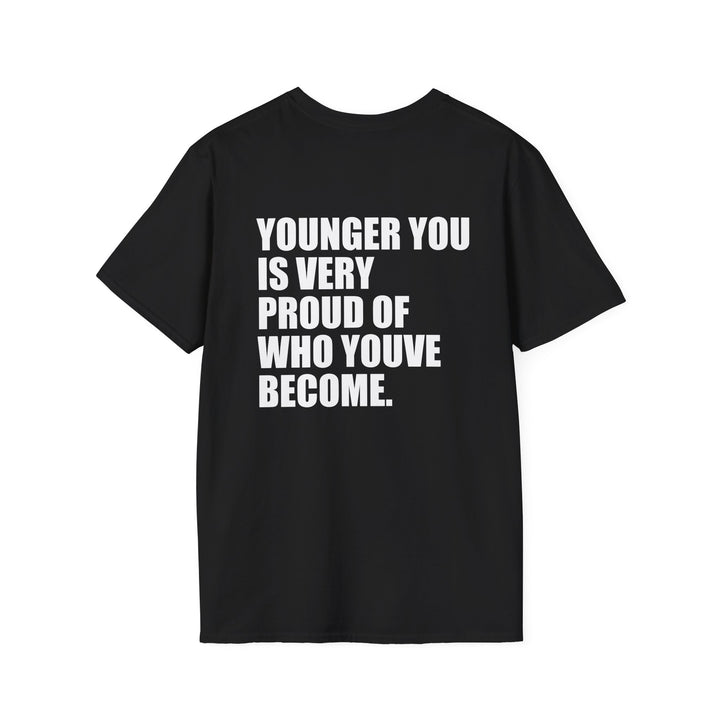 Younger You Is Very Proud Of Who You've Become Shirt