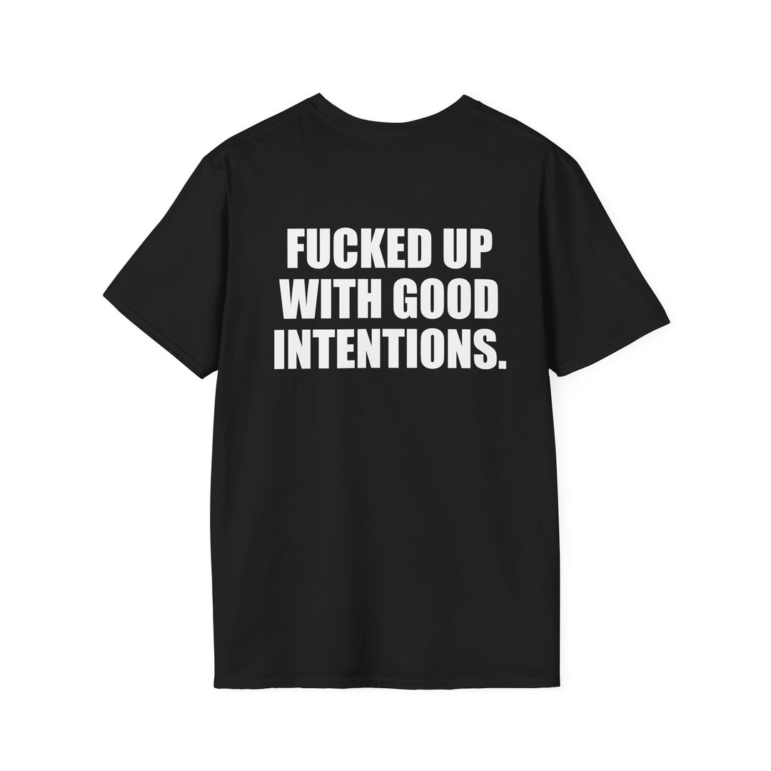 Fucked Up With Good Intentions Shirt