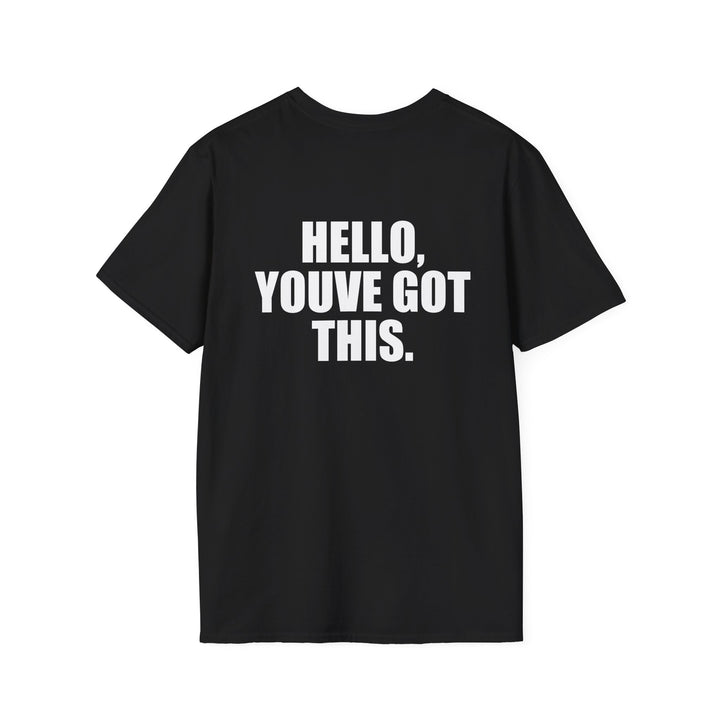 Hello You've Got This Shirt