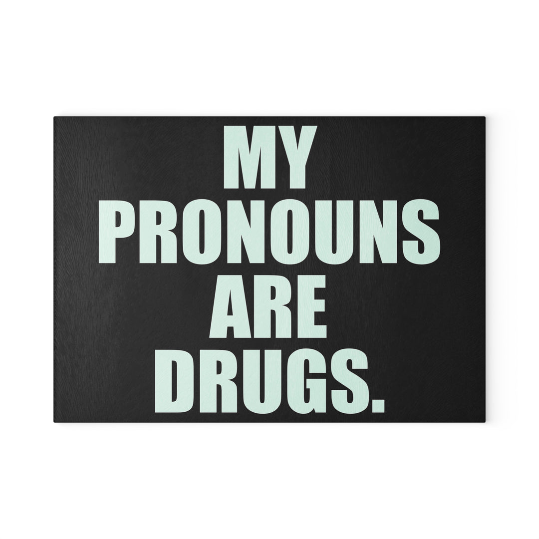 My Pronouns Are Drugs Glass Tray