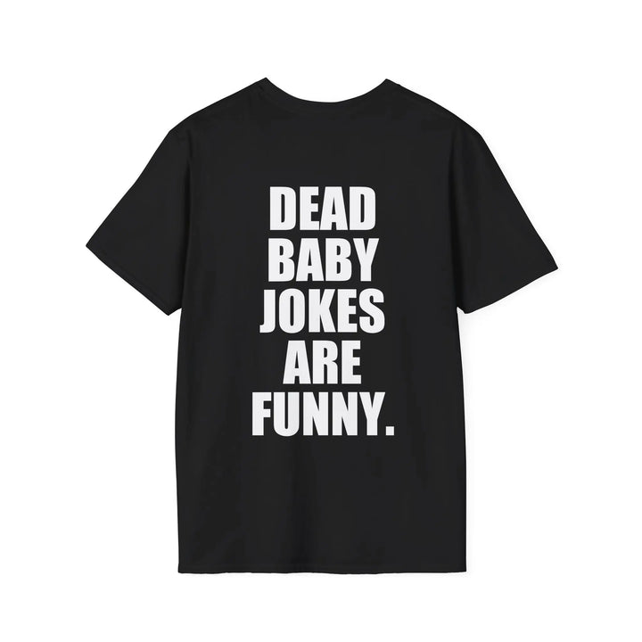 Dead Baby Jokes Are Funny Shirt