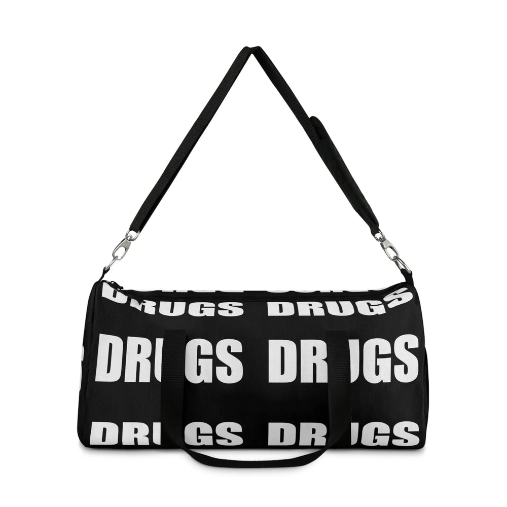 Duffel bag that says drugs all over it