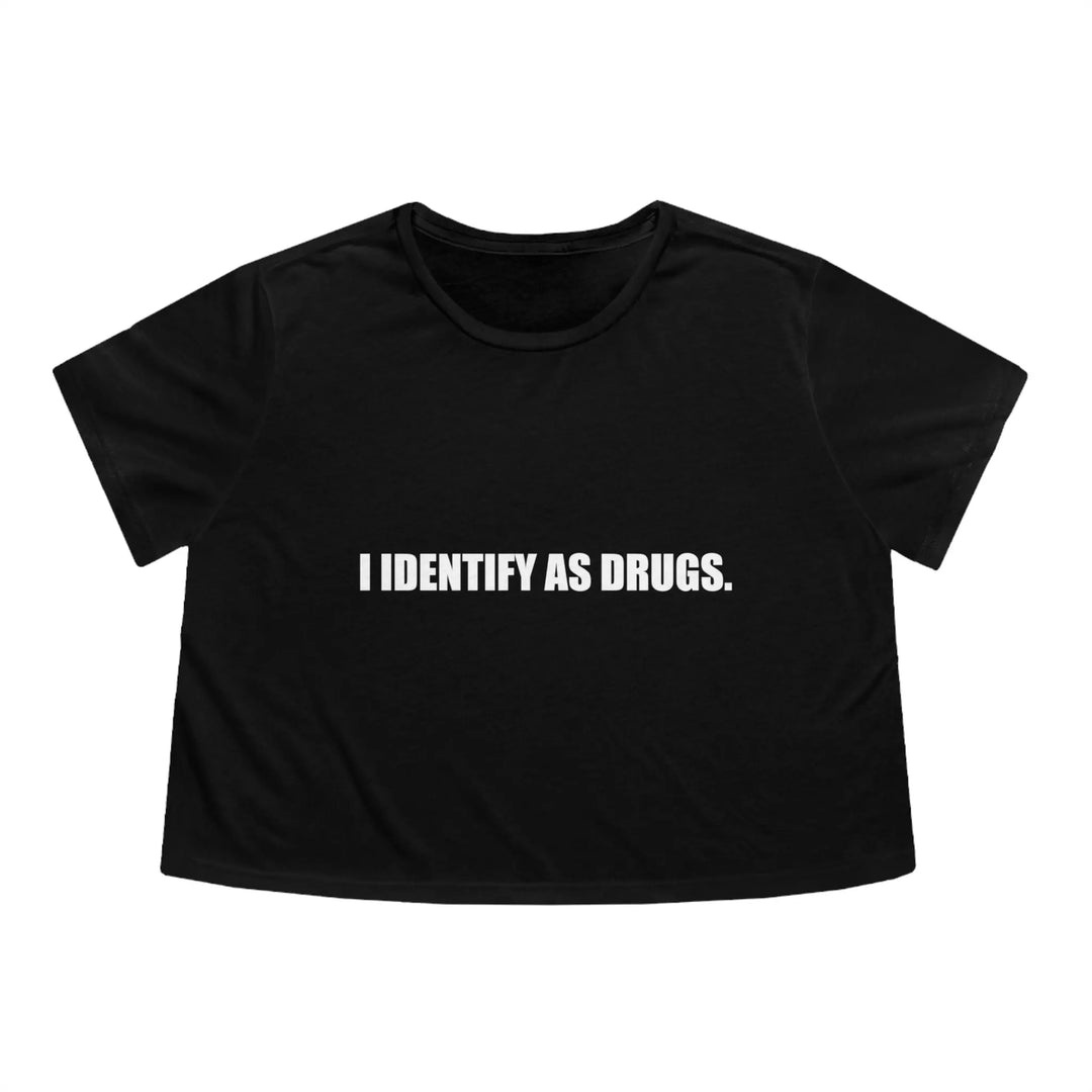 I Identify As Drugs Cropped Shirt