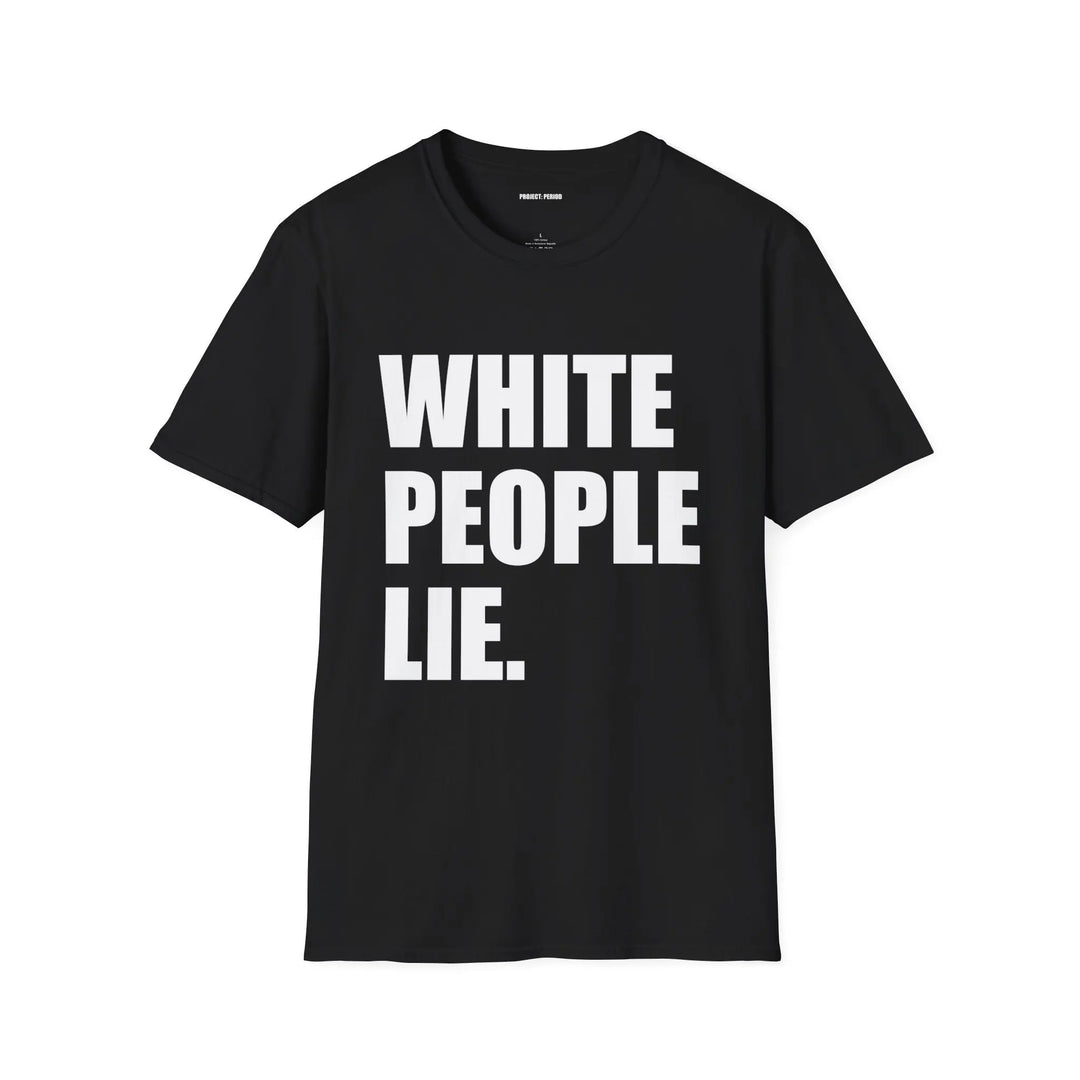 White People Lie Shirt