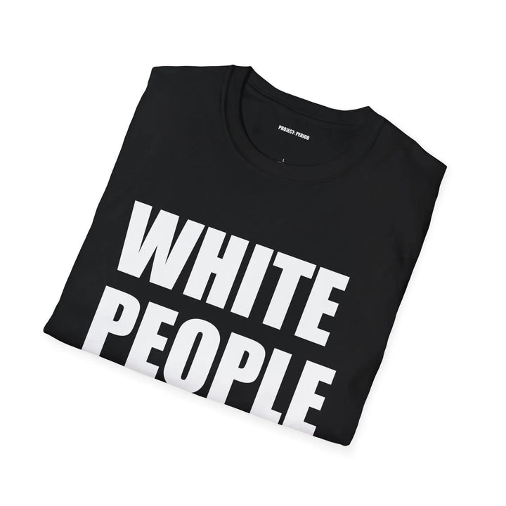 White People Lie Unisex Tee Shirt