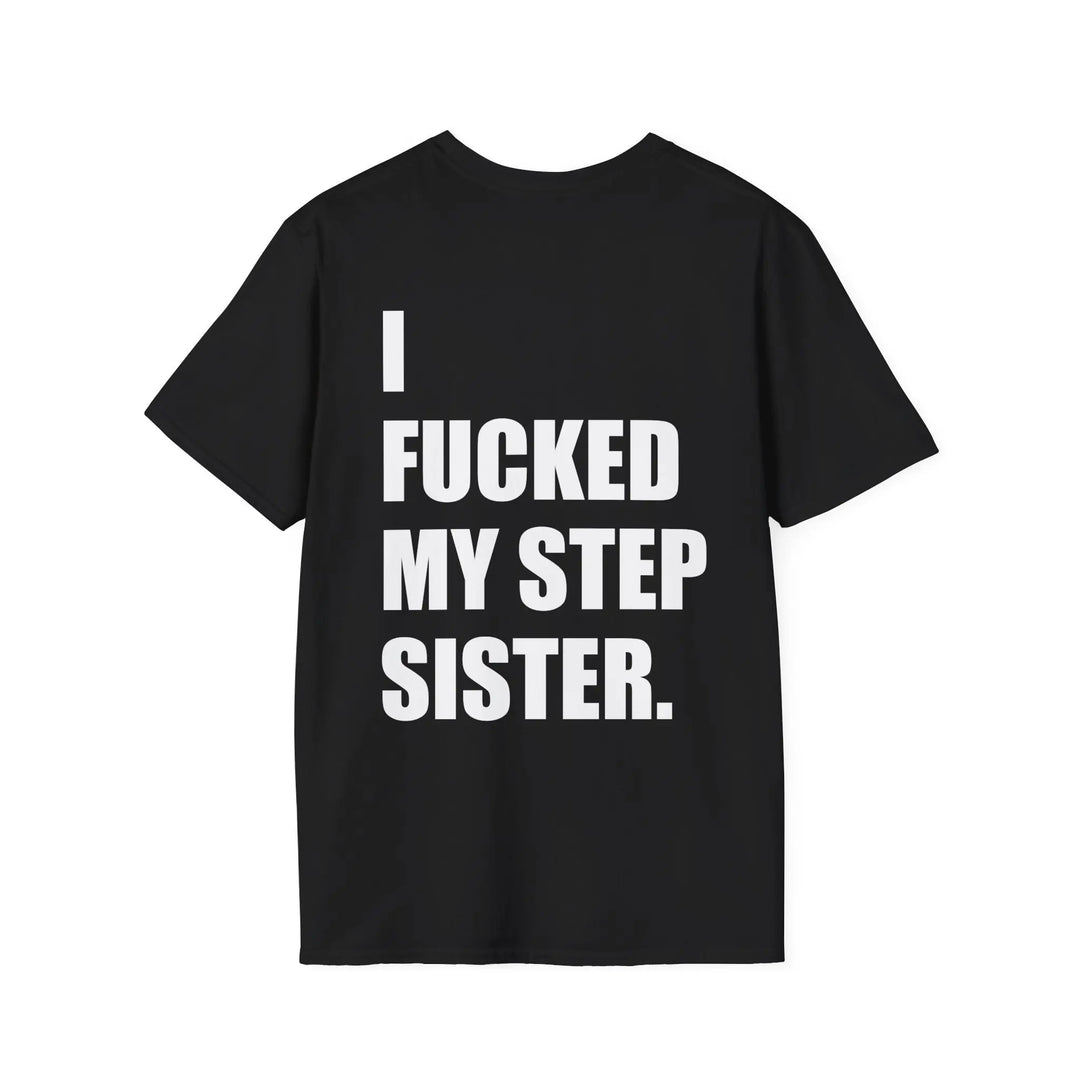 I Fucked My Step Sister Shirt