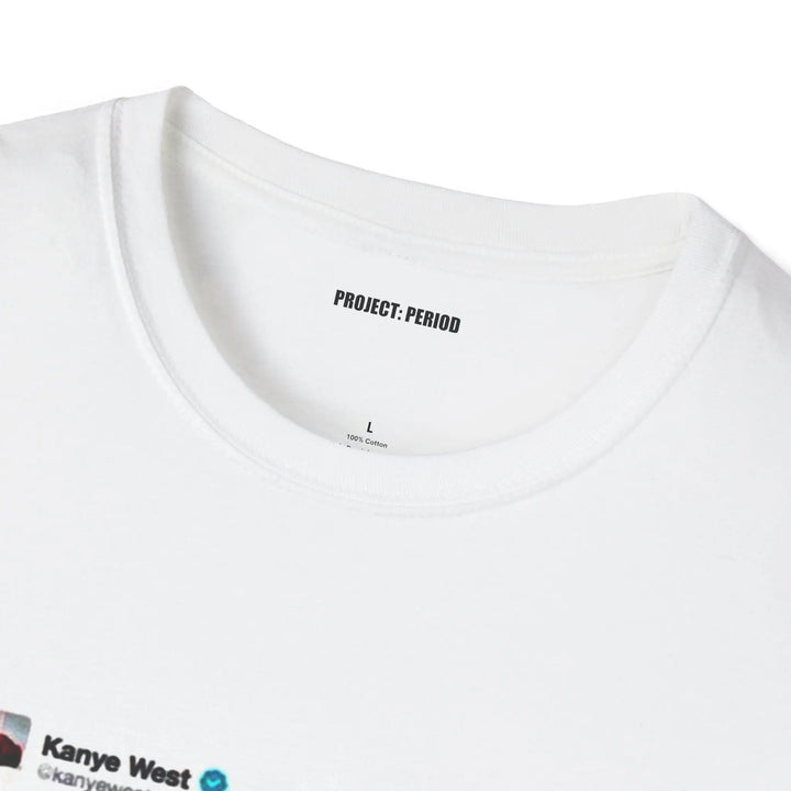 Kanye West Tweet Shirt Project Period